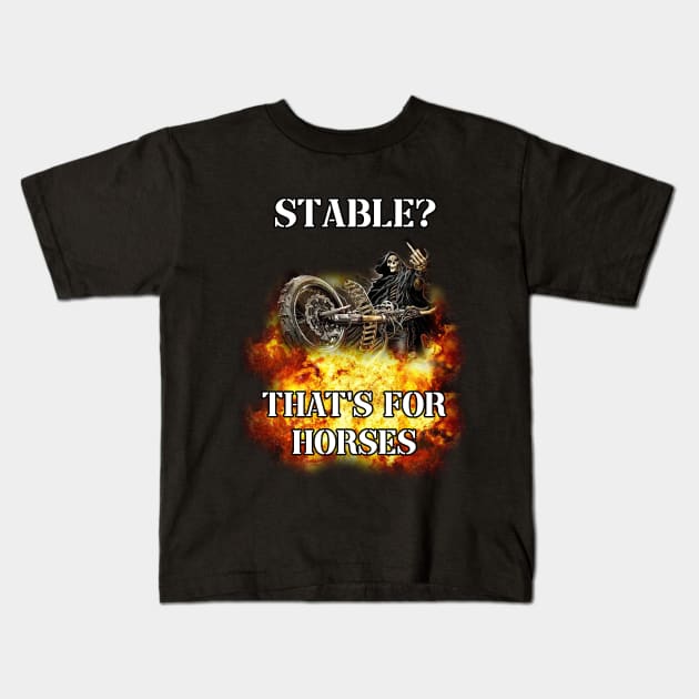 stable? thats for horses badass skeleton Kids T-Shirt by InMyMentalEra